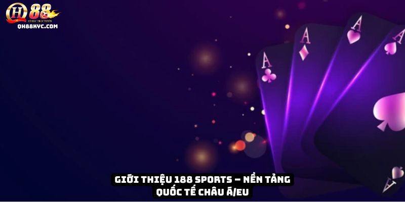 Tổng quan 188 Sports QH88