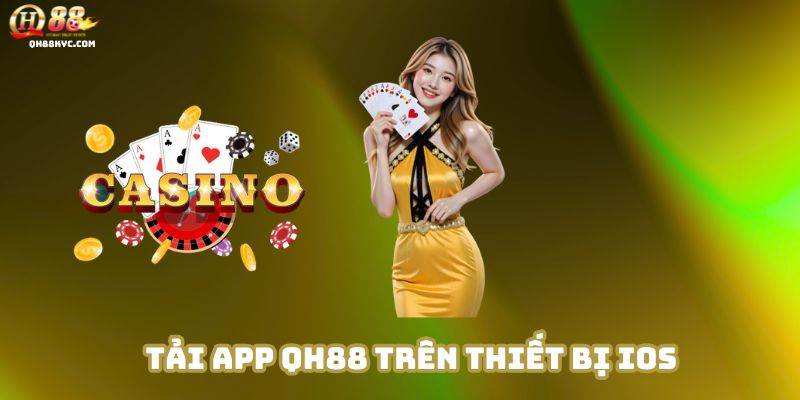 Hướng dẫn TẢI APP QH88 chính thức trên thiết bị iOS