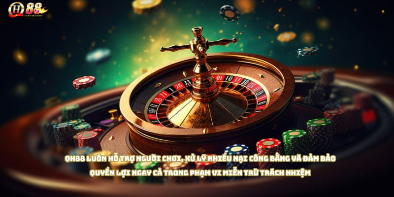QH88 – Cam kết hỗ trợ người chơi tối đa dù có điều khoản miễn trừ