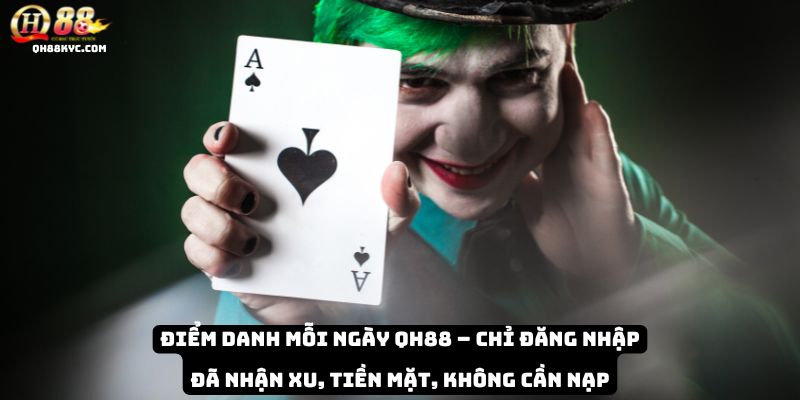 Tính năng ĐIỂM DANH MỖI NGÀY QH88 - nhận thưởng miễn phí