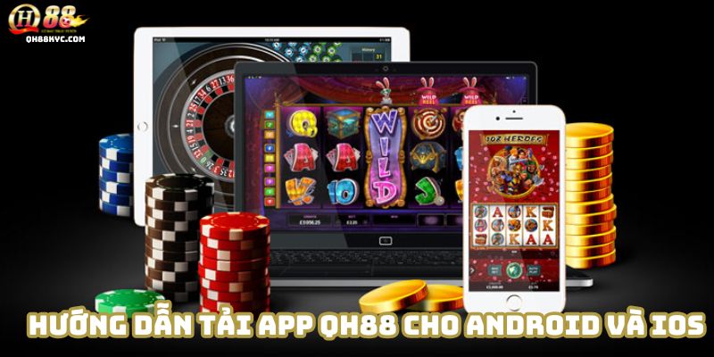 Hướng dẫn TẢI APP QH88 cho Android và iOS từ nhà cái QH88