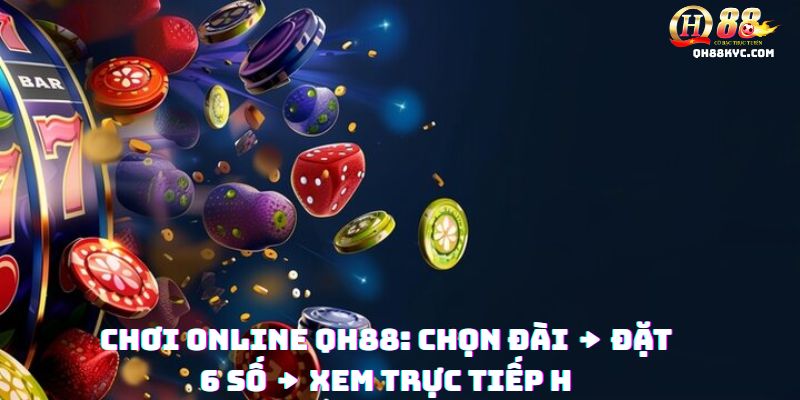 Trải nghiệm chơi XỔ SỐ MIỀN NAM online tại QH88